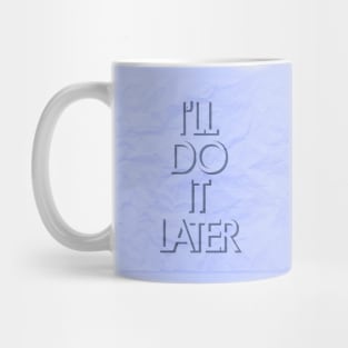 Procrastination in Blue Mug